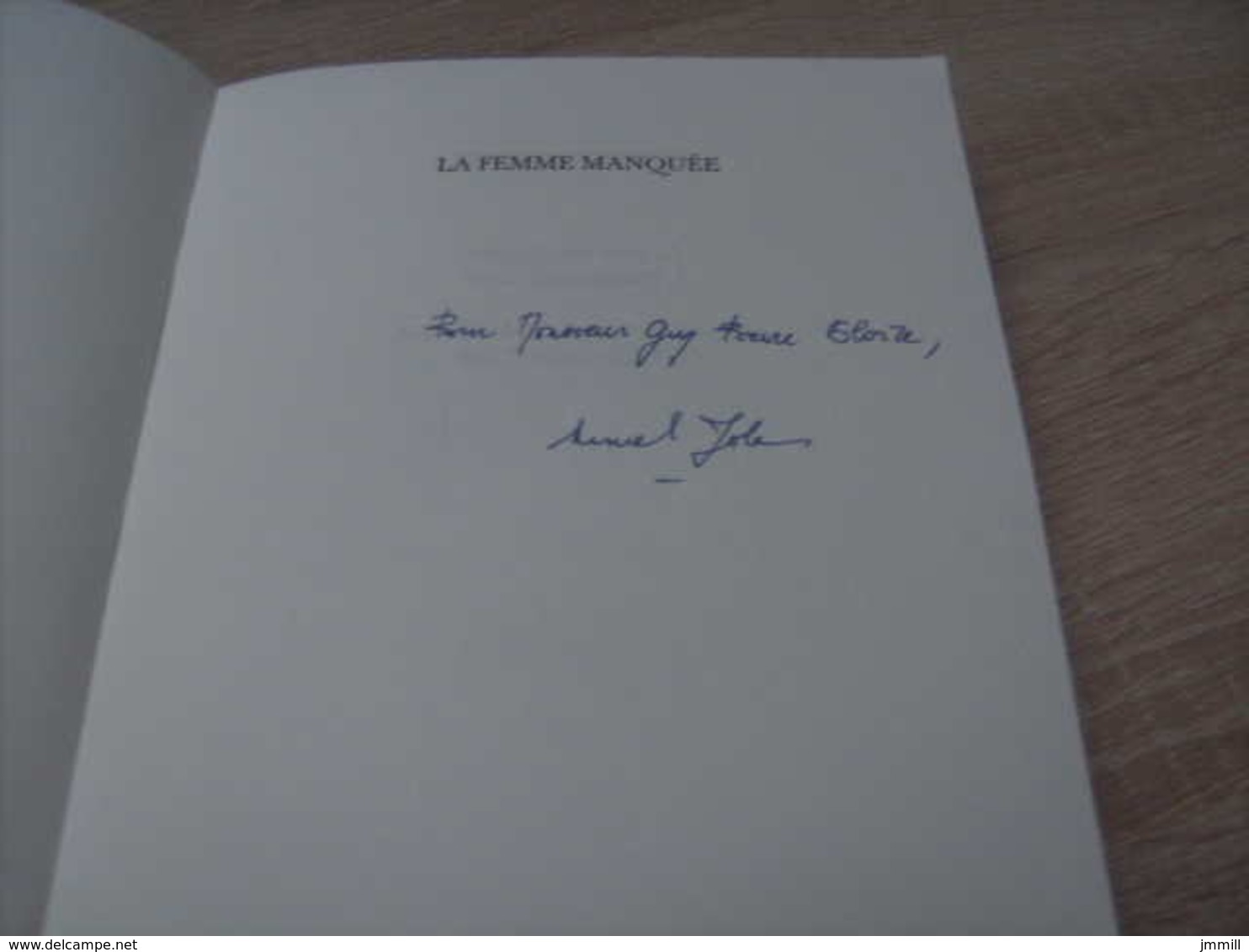 Armel Job La Femme Manquée Avec Envoi Dedicace De L'auteur - Gesigneerde Boeken