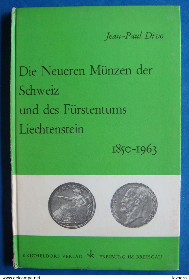 LaZooRo: Jean-Paul Divo; Die Neueren Munzen Der Schweiz Und Des Furstentums Liechtenstein 1850-1963 - Coin Catalog - Books & Software