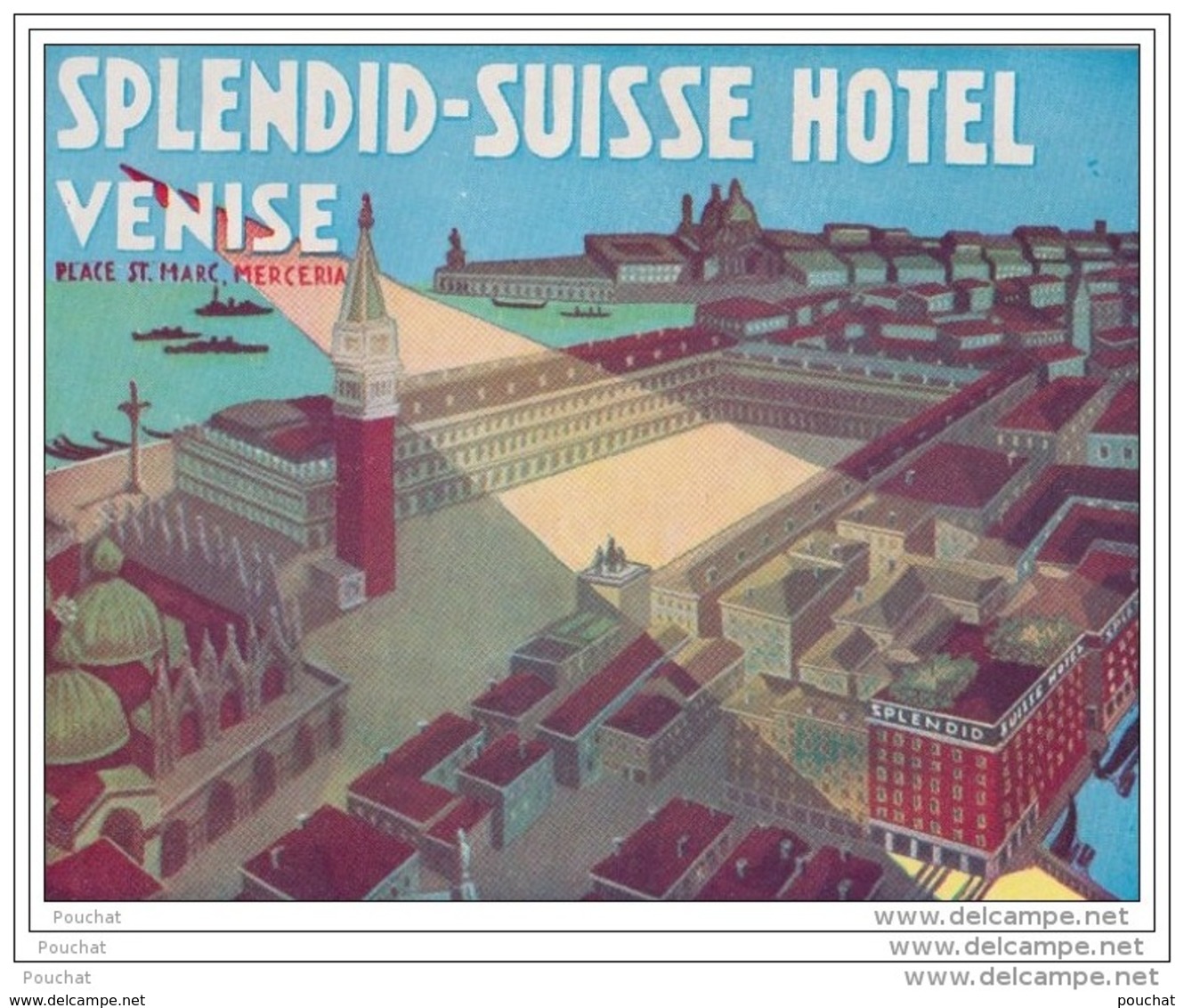 ETIQUETTE D &acute; HOTEL -   VENISE - SPLENDID SUISSE HOTEL - Place St Marc. Merceria - Hotel Labels