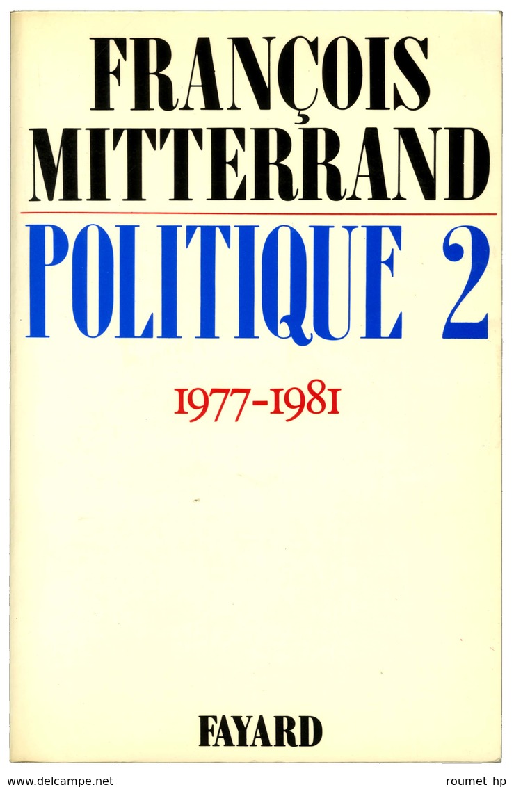 MITTERRAND François (1916-1996), Président De La République. - Other & Unclassified