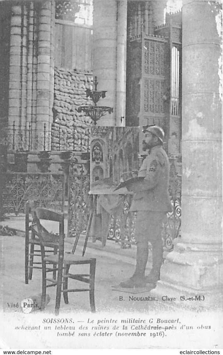 Soissons    02     Guerre 14/18  Le Peintre Militaire  G.Boucart Achevant Un Tableau Dans Le Cathédrale   (voir Scan) - Soissons