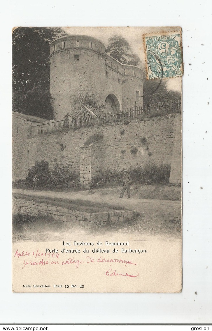 LES ENVIRONS DE BEAUMONT 23 PORTE D'ENTREE DU CHATEAU DE BARBENCON 1904 - Beaumont