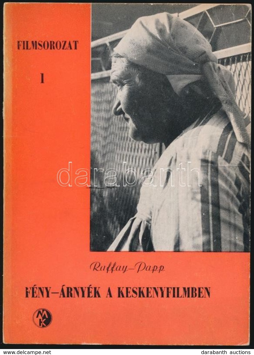 Raffay Anna-Papp János: Fény-árnyék A Keskenyfilmben. Filmsorozat I., Bp., 1972, Műszaki Könyvkiadó. Kiadói Papírkötésbe - Altri & Non Classificati