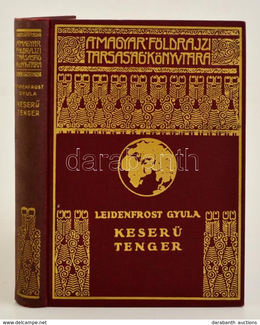 Leidenfrost Gyula: Keserű Tenger. Magyar Földrajzi Társaság Könyvtára. Bp.,é.n., Franklin. Fekete-fehér Fotókkal Illuszt - Sin Clasificación