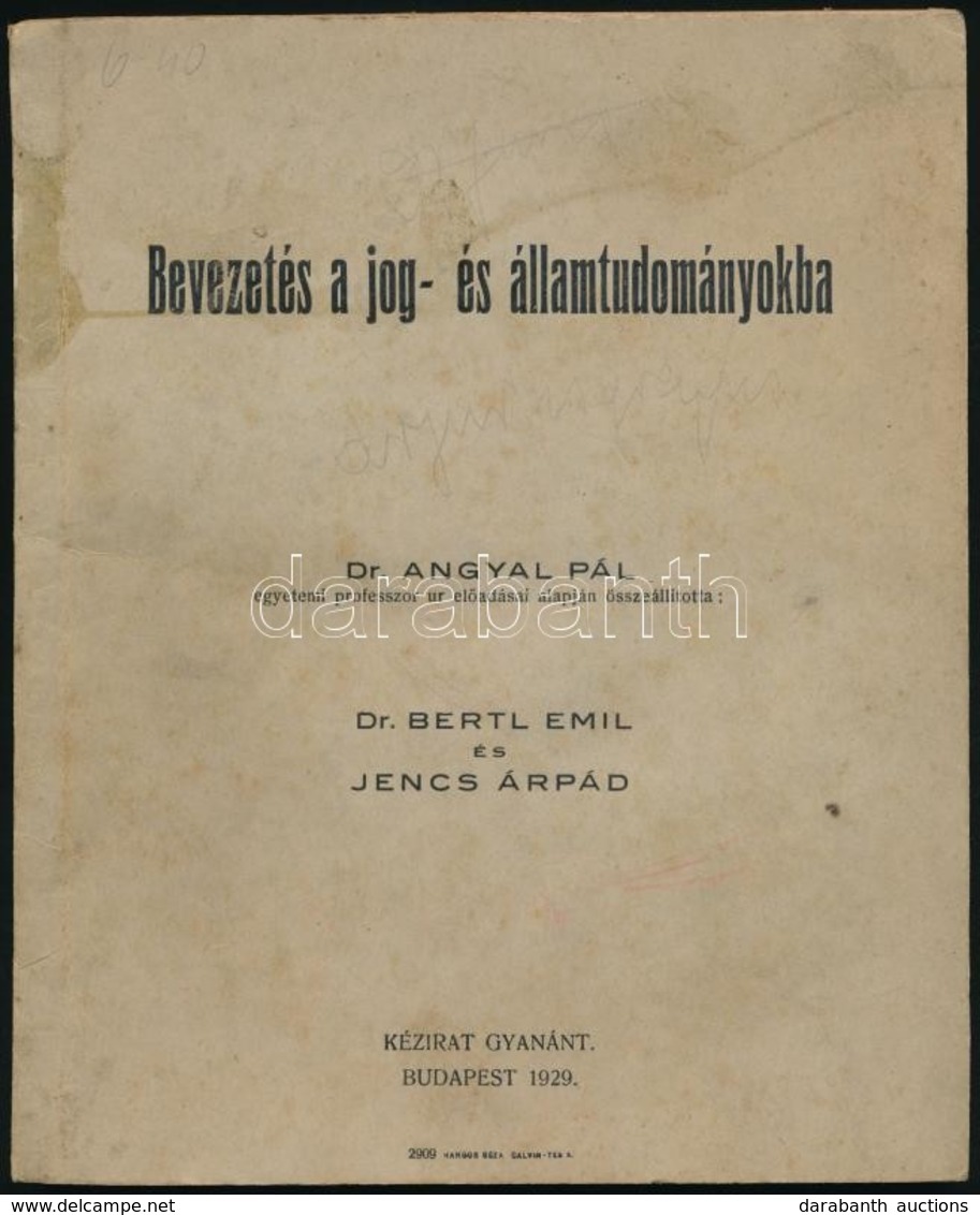 Dr. Angyal Pál: Bevezetés Jog- és államtudományokba. Összeállították: Dr. Bertl Emil-Jencs Árpád. Bp.,1929, Hangos Géza, - Non Classificati