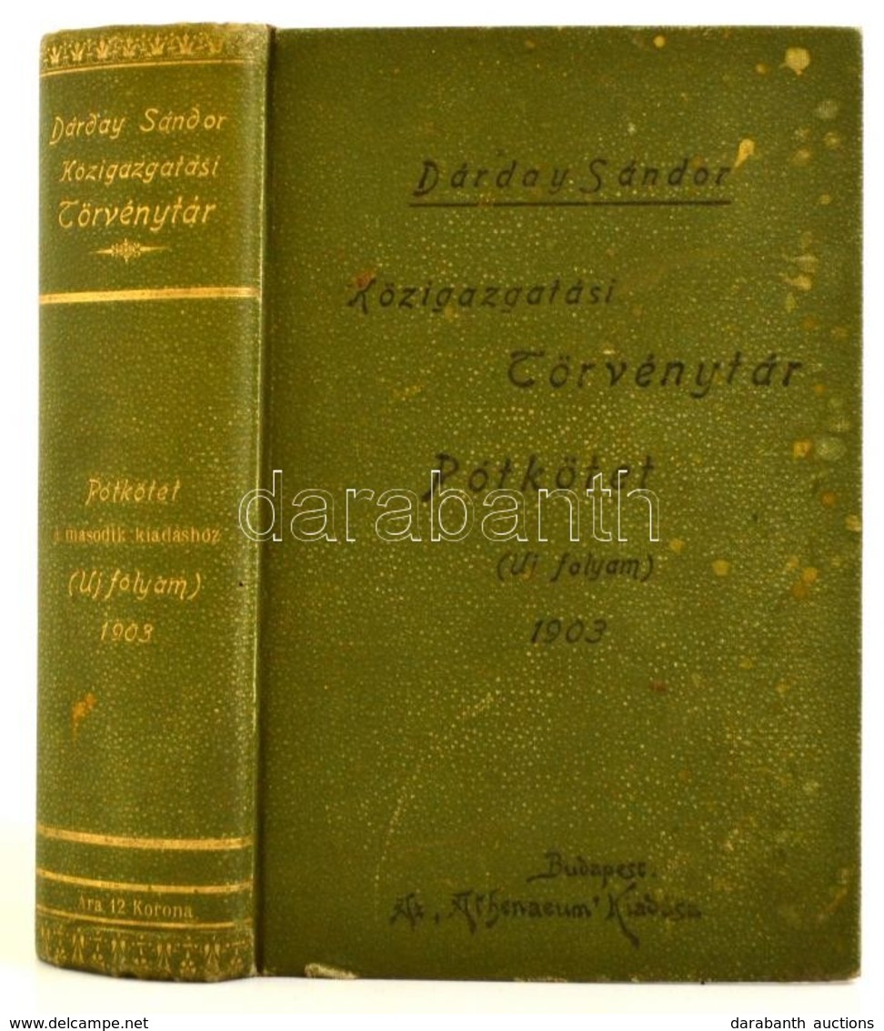 Dárday Sándor: Igazságügyi Törvénytár. Rendeletek- és Döntvényekkel Kiegészítve. Pótkötet Új Folyam. .   Bp.,1903., Athe - Non Classificati