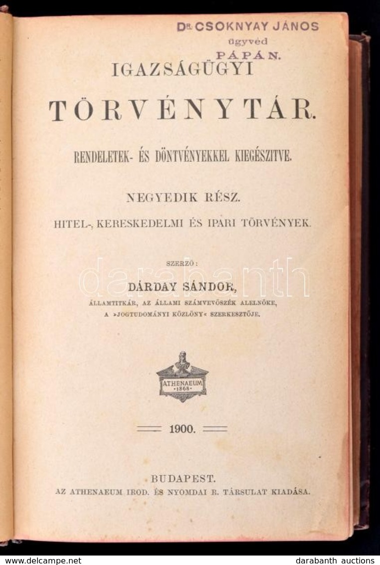 Dárday Sándor: Igazságügyi Törvénytár. Rendeletek- és Döntvényekkel Kiegészítve. IV. Rész. Hitel-, Kereskedelmi és Ipari - Non Classificati