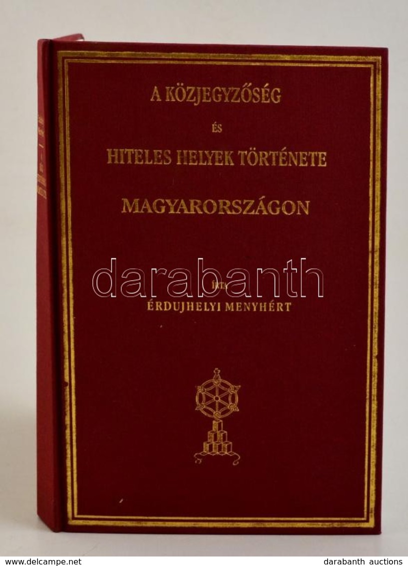 Érdújhelyi Menyhért: Közjegyzősé és Hiteles Helyek Története Magyarországon. Bp.,2004, MOKK. Kiadói Egészvászon-kötés. R - Non Classificati