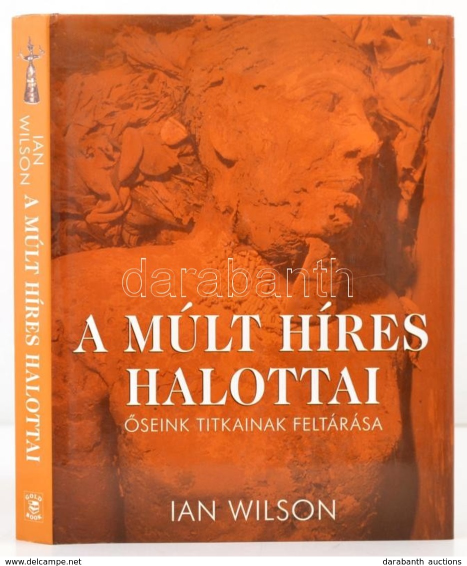 Ian Willson: A Múlt Híres Halottai. Bp.,2001, Gold Book. Kiadói Kartonált Papírkötés, Kiadói Papír Védőborítóban. - Non Classificati