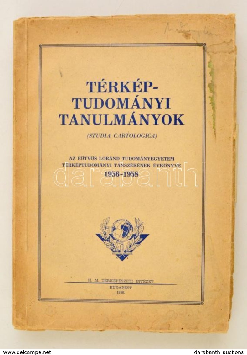 Térképtudományi Tanulmányok. Studia Cartologica, Az ELTE Térképtudományi Tanszékének évkönyve. Bp., 1958. HM. Térképésze - Non Classificati