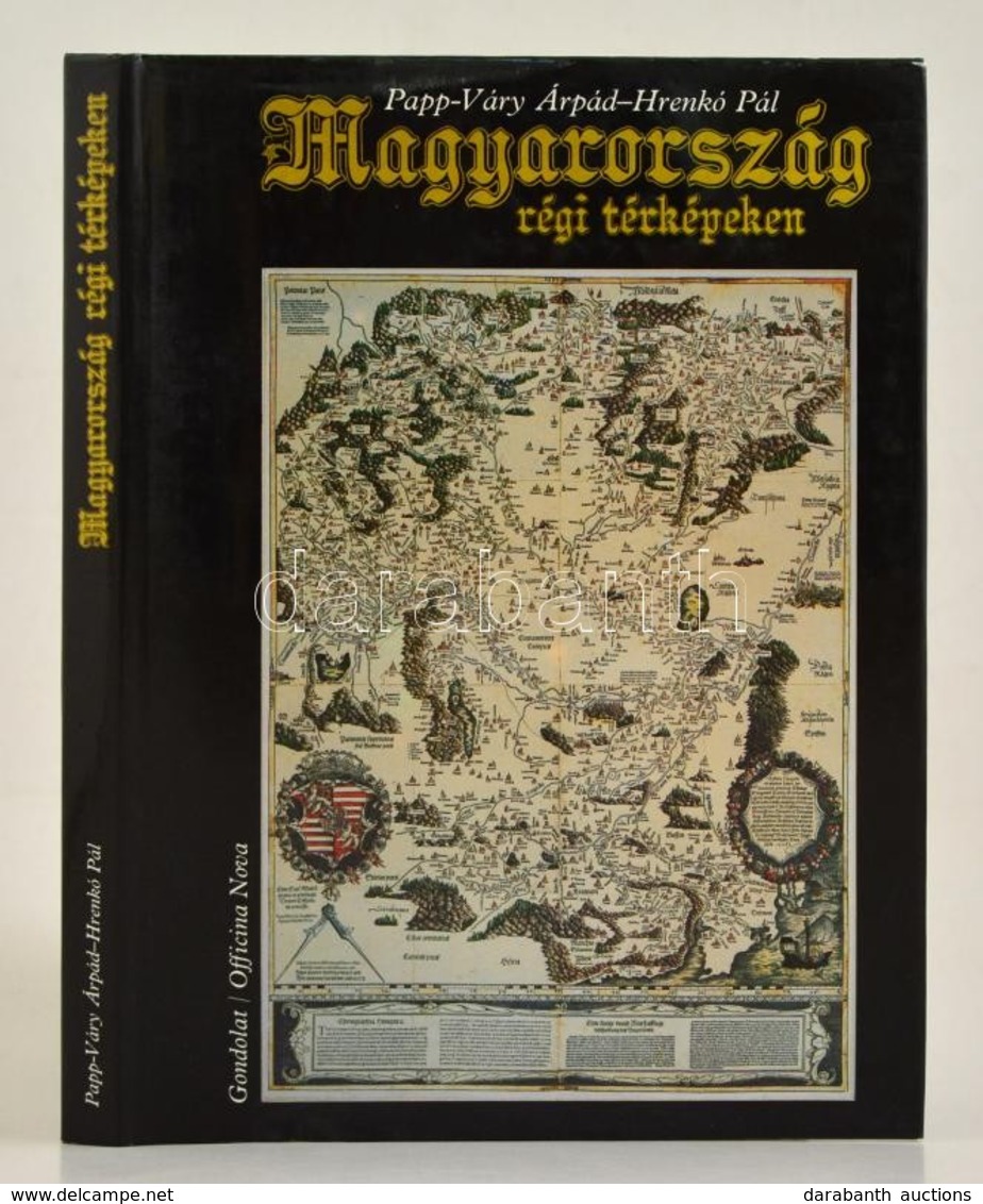 Papp-Váry Árpád, Hrenkó Pál: Magyarország Története Régi Térképeken. Bp., 1989, Gondolat - Officina Nova. Első Kiadás. K - Non Classificati