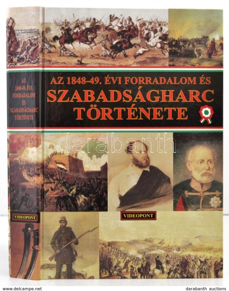 Az 1848-1849. évi Forradalom és Szabadságharc Története. Szerk.: Hermann Róbert. Bp.,1996, Videopont. Kiadói Kartonált P - Non Classificati