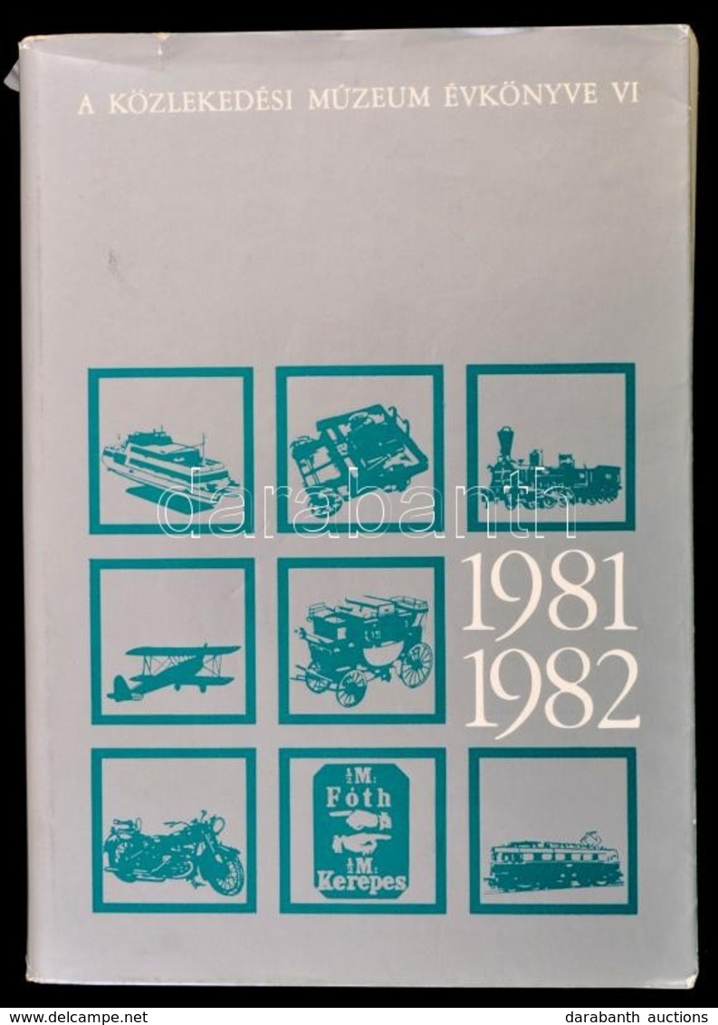 A Közlekedési Múzeum évkönyve VI. 1981-1982. Szerk.: Czére Béla. Bp, 1983, Közlekedési Dokumentációs Vállalat. Kiadói Eg - Non Classificati