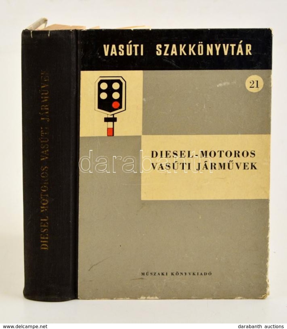 Szakács-Jávor-Szládik-Kassai: Diesel-motoros Vasúti Járművek. Szerk.: Vágyhegyi Károly. Vasúti Szakkönyvtár 21. Bp.,1962 - Non Classificati