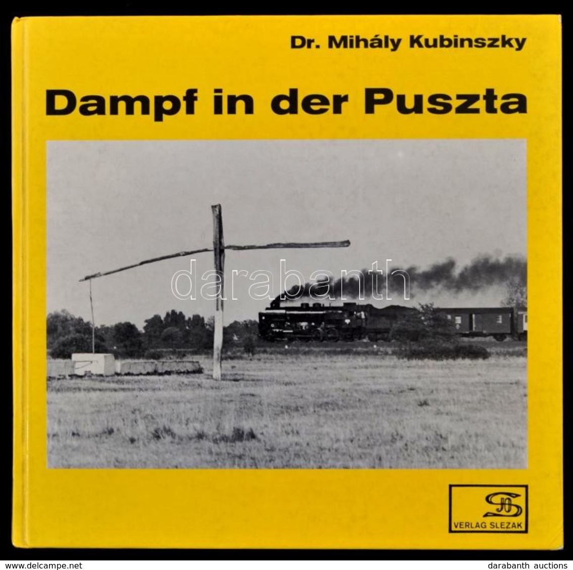 Dr. Mihály Kubinszky: Dampf In Der Puszta. Wien, 1978, Josef Otto Slezak. Német Nyelven. Kiadói Kartonált Papírkötés. /
 - Non Classificati