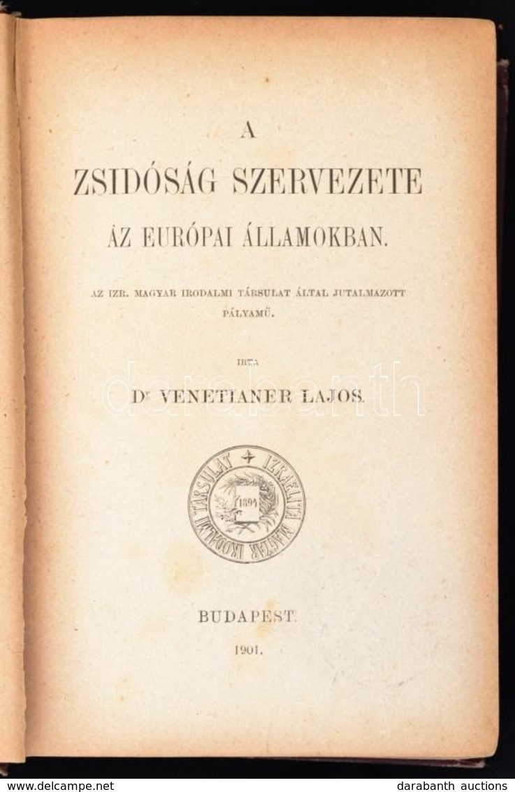 Venetianer Lajos: A Zsidóság Szervezete Az Európai Államokban. Bp., 1901, Franklin. Kiadói Egészvászon Kötés, Kissé Kopo - Non Classificati