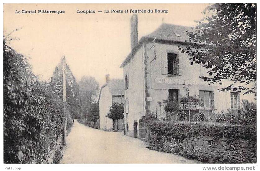 15 - LOUPIAC : La Poste Et L'Entrée Du Bourg - CPA - Cantal ( PTT ) - Autres & Non Classés