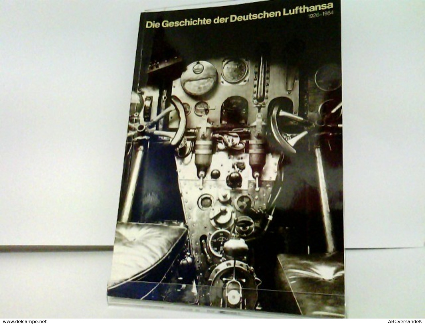 Die Geschichte Der Deutschen Lufthansa 1926 - 1984 - Transports