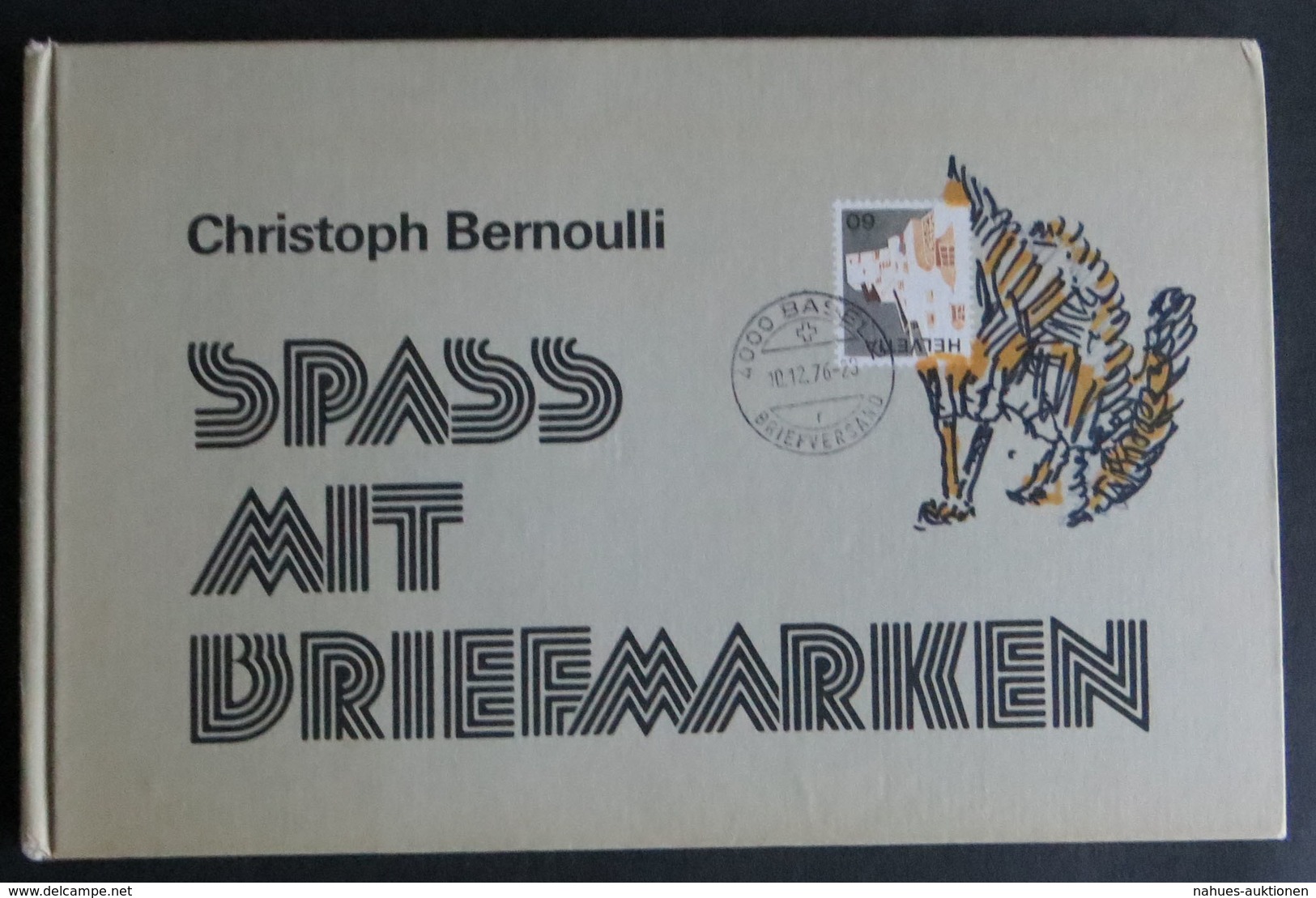 Schweiz Originelles Büchlein Spass Mit Briefmarken Von Christoph Bernoulli 1979 - Sonstige & Ohne Zuordnung