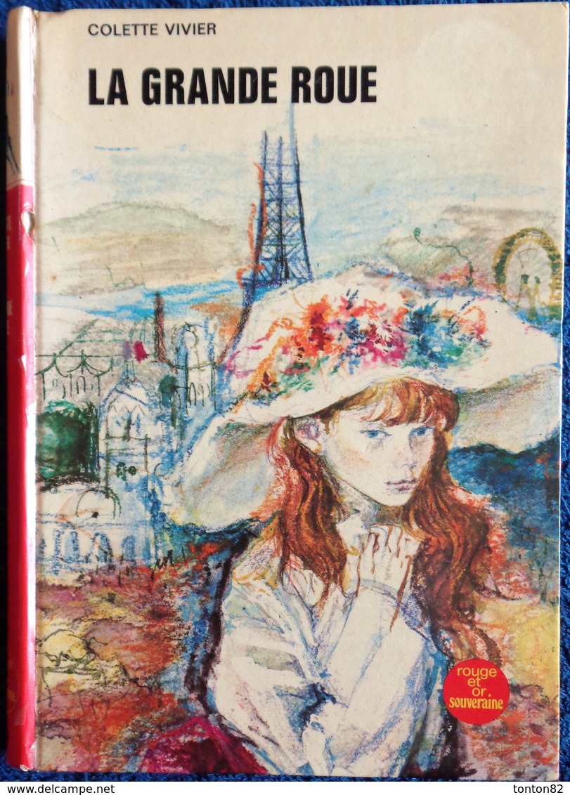 Colette Vivier - La Grande Roue - Bibliothèque Rouge Et Or  686 - ( 1972 ) . - Bibliothèque Rouge Et Or
