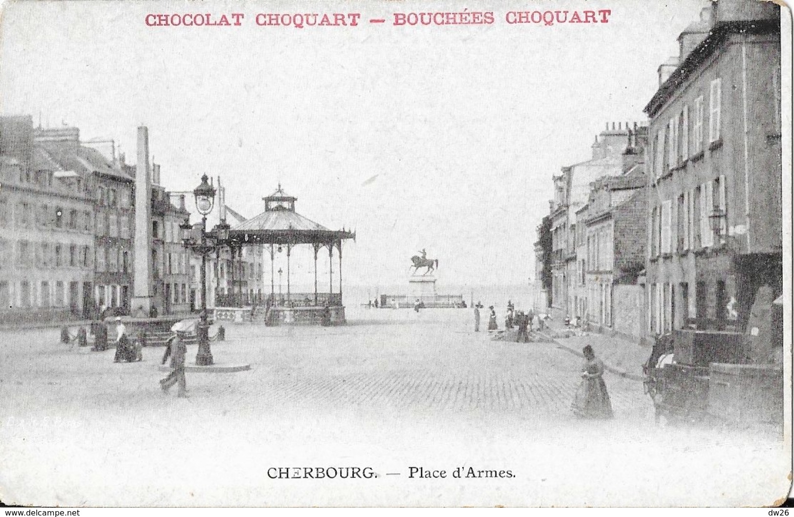 Publicité Chocolats-Bouchées Choquart: Cherbourg, Place D'Armes - Carte Non Circulée - Publicité