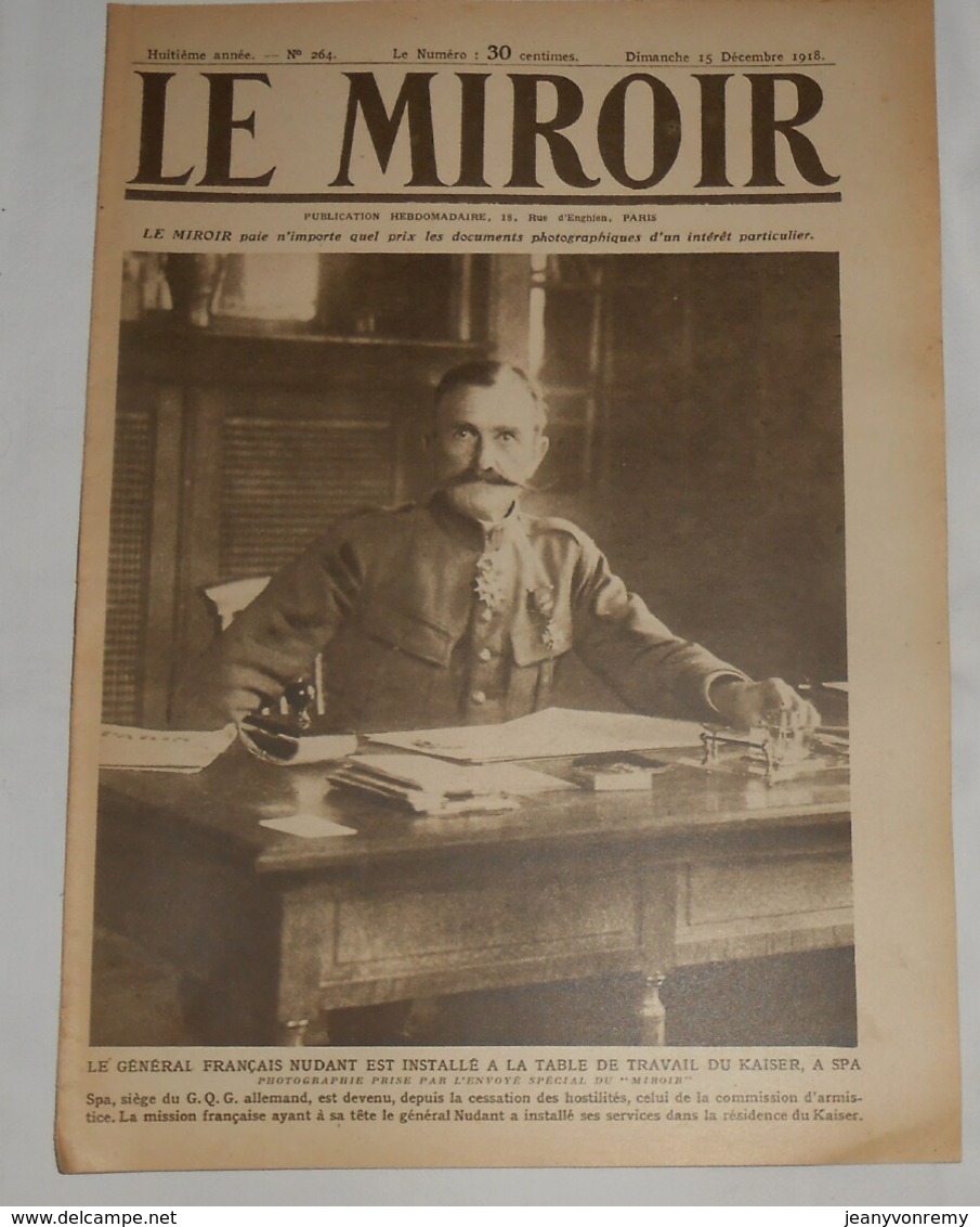 LE MIROIR. N° 264. Dimanche 15 Décembre 1918. L'entrée Triomphale Des Anglais à SPA.La Commission D'armistice à SPA. - 1900 - 1949