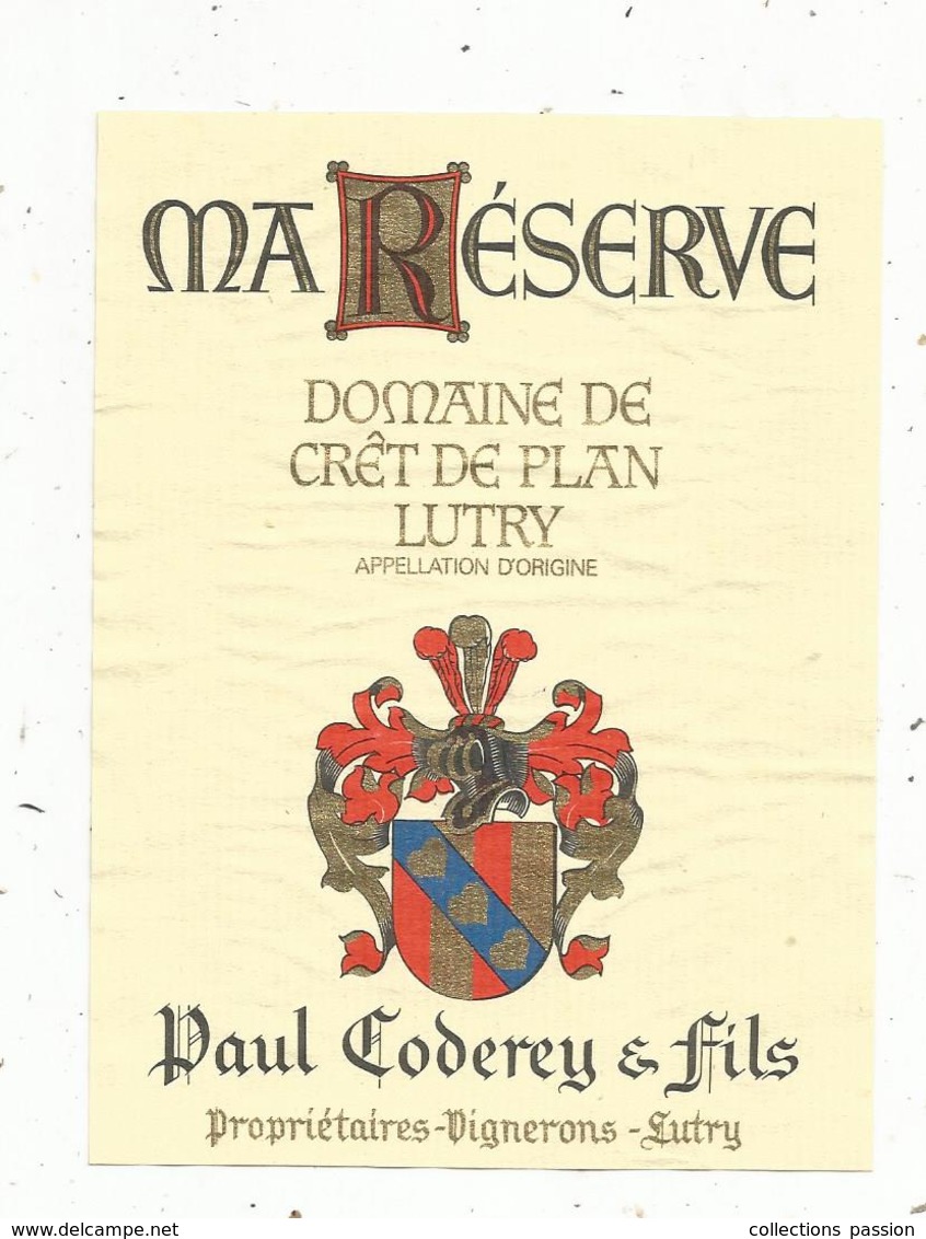 étiquette De Vin , Suisse , Ma Reserve , Domaine De Crêt De Plan LUTRY , Paul Coderey & Fils - Andere & Zonder Classificatie