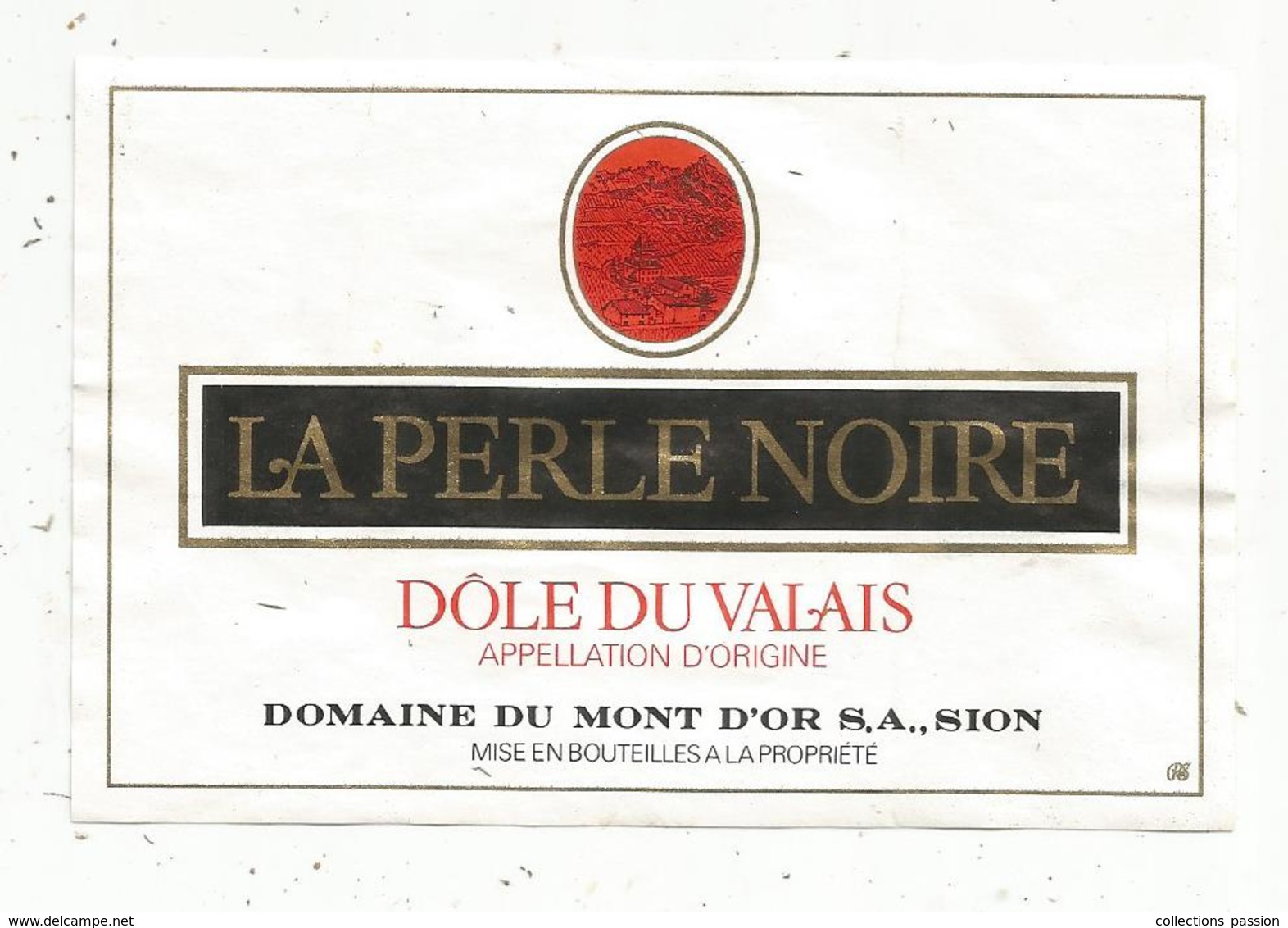 étiquette De Vin , SUISSE , LA PERLE NOIRE , Dôle Du VALAIS , Domaine Du Mont D'Or , SION - Autres & Non Classés