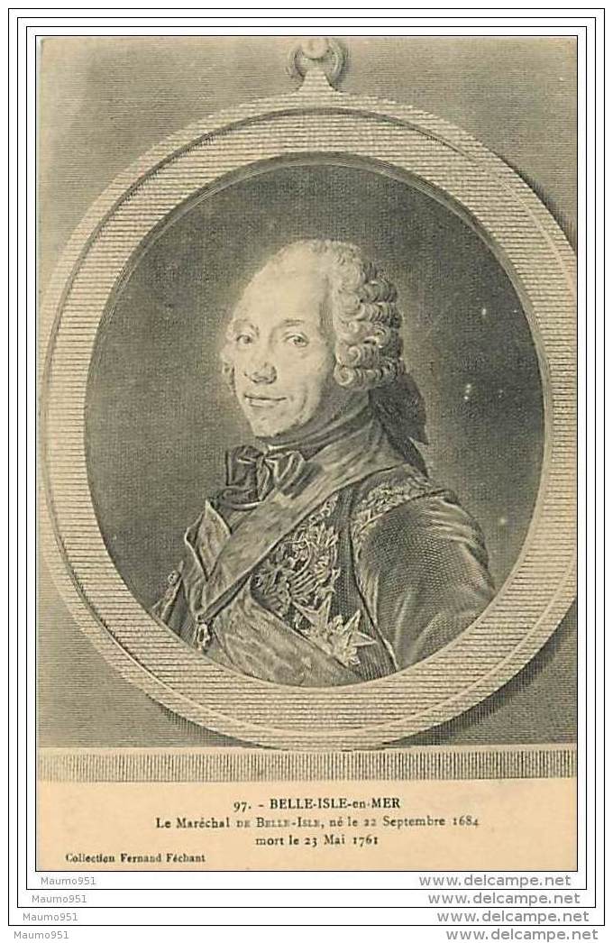 56 BELLE ILE EN MER - LE MARECHAL DE BELLE ISLE NE LE 22 SEPTEMBRE 1684. MORT EN 1761 - Belle Ile En Mer