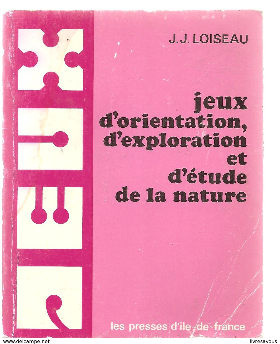 Scoutisme Jeux D'orientation, D'exploration Et D'étude De La Nature De J.-J.LOISEAU, - Scoutisme
