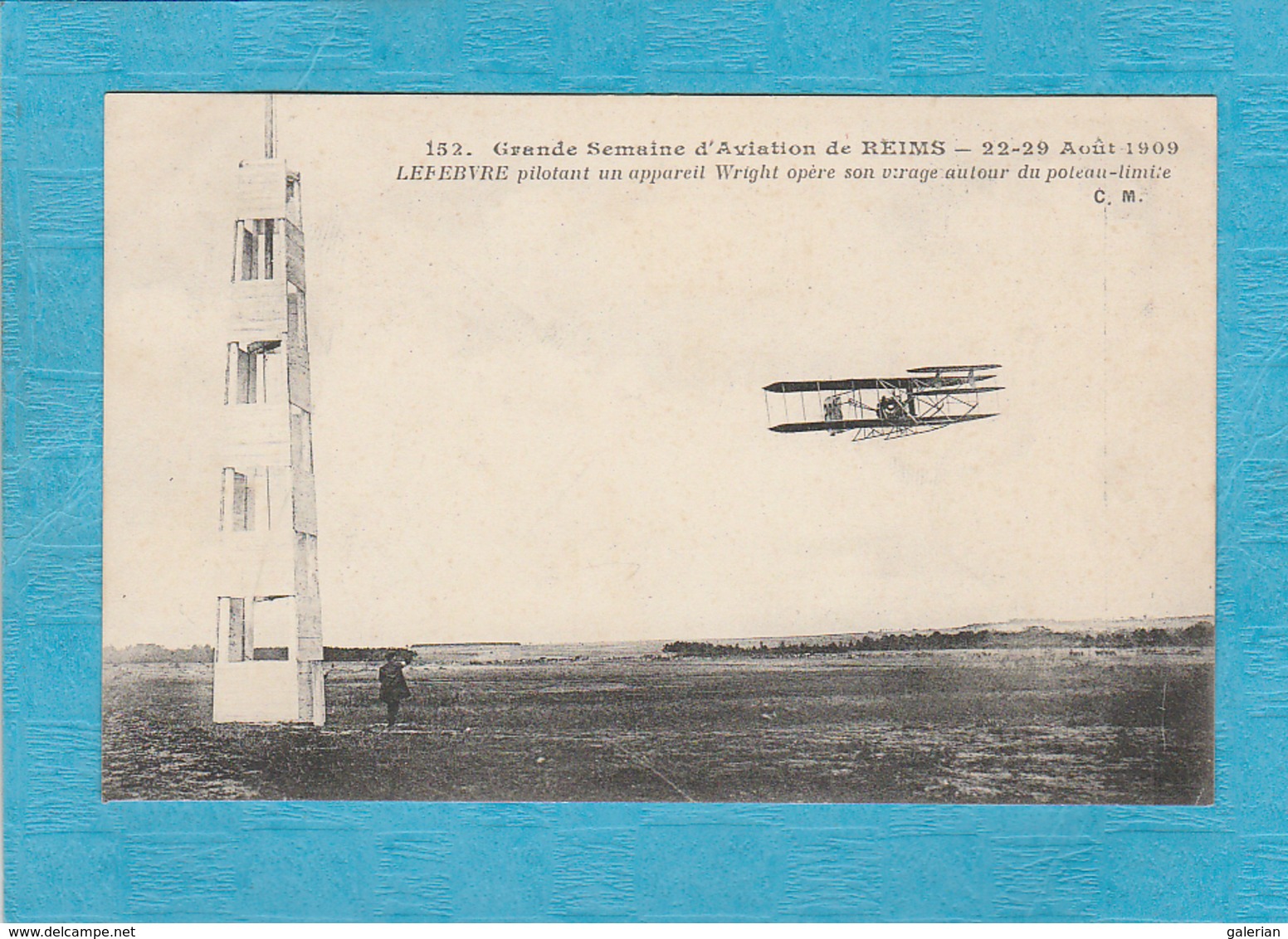 Grande Semaine D'Aviation De Reims. 22-29 Août 1909. Lefebvre Pilotant Un Appareil Wright Opère Son Virage Du Poteau .. - Reims