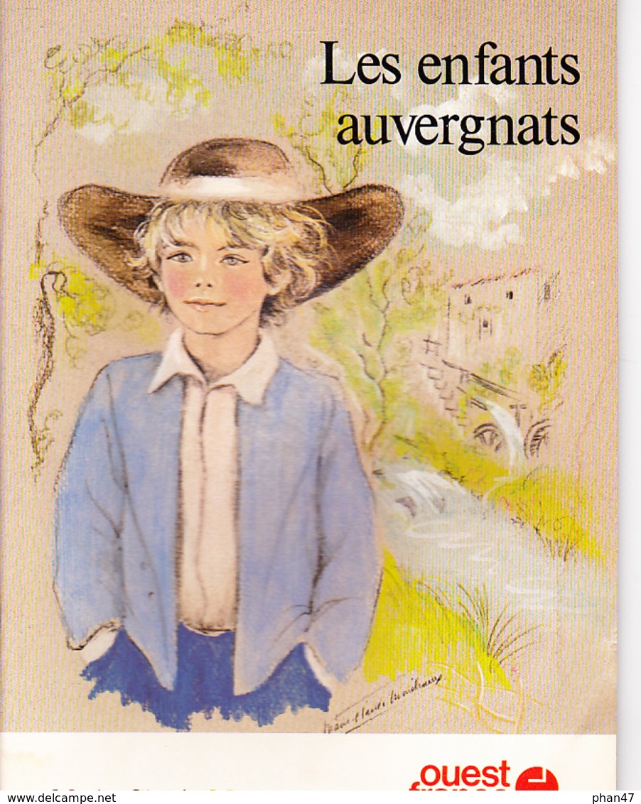 LES ENFANTS AUVERGNATS, Texte Et Dessins De Marie-Claude MONCHAUX, OUEST-FRANCE 1980 - Auvergne