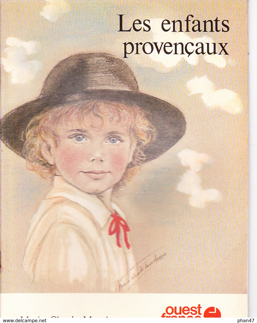 LES ENFANTS PROVENCAUX, Texte Et Dessins De Marie-Claude MONCHAUX, OUEST-FRANCE 1978 - Provence - Alpes-du-Sud