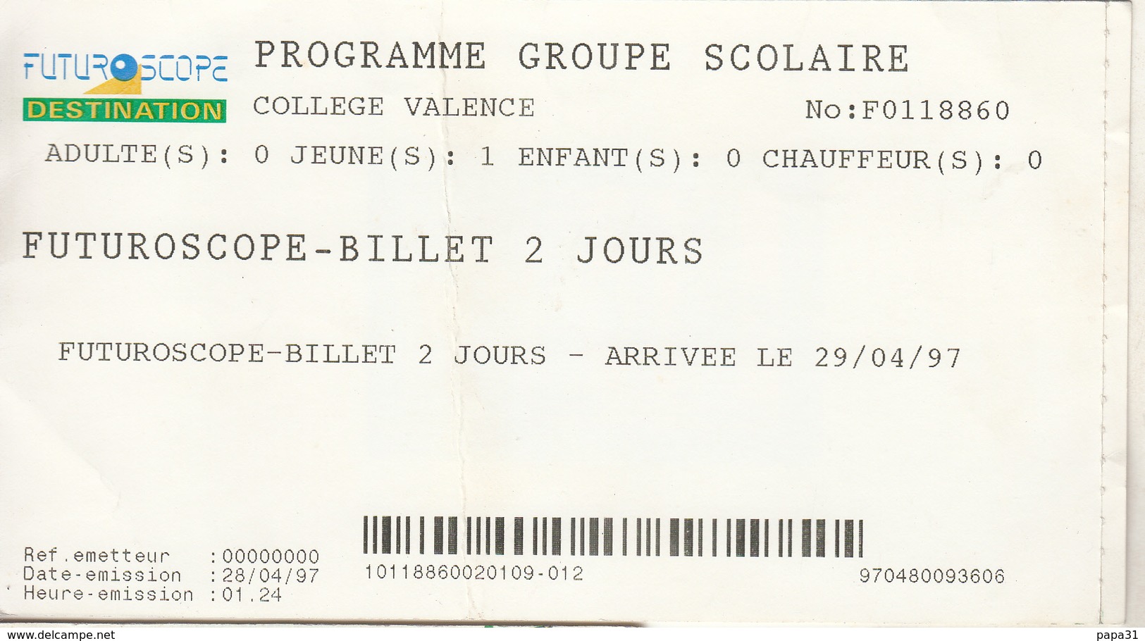 Tichet   PROGRAMME GROUPE SCOLAIRE COLLEGE VALENCE   FUTUOSCOPE  Billet 2 J  Le 29 4 97 - Tickets - Entradas