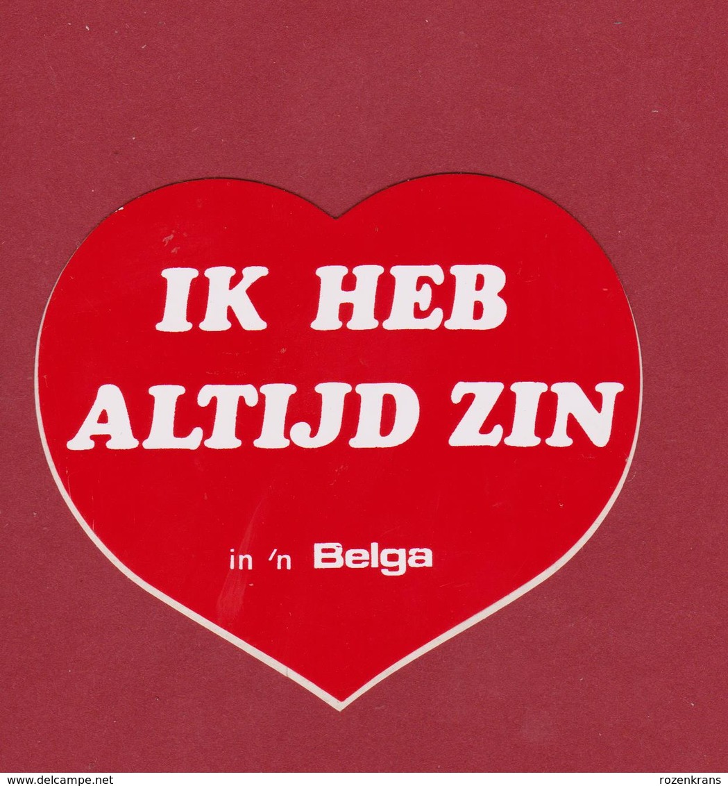 Sticker Autocollant IK HEB ALTIJD ZIN In Een 'n BELGA Aufkleber Sigaret Tabak Tobacco - Autocollants