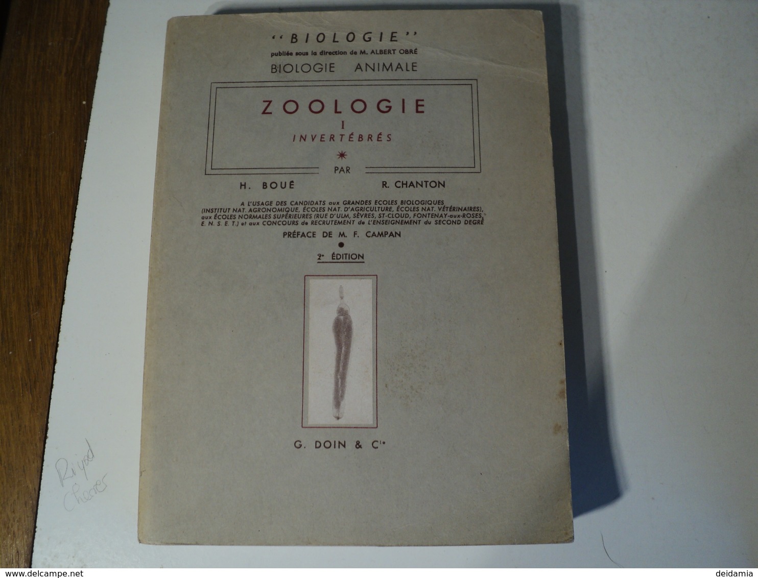 ZOOLOGIE TOME 1. INVERTEBRES. 1961. BIOLOGIE ANIMALE. G. DOIN ET CIE PAR H. BOUE ET R. CHANTON. PREFACE PAR M.F. CAMPAN - 18 Ans Et Plus