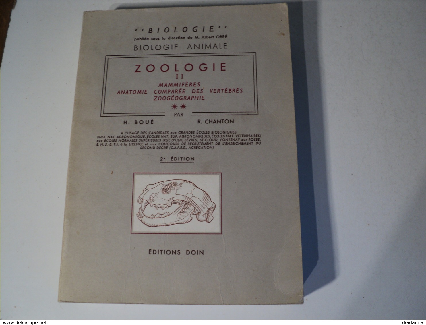 ZOOLOGIE TOME 2. MAMMIFERES. 1967. BIOLOGIE ANIMALE AUX EDITIONS DOIN PAR H. BOUE ET R. CHANTON. NOMBREUX SCHEMAS ET IL - 18 Ans Et Plus