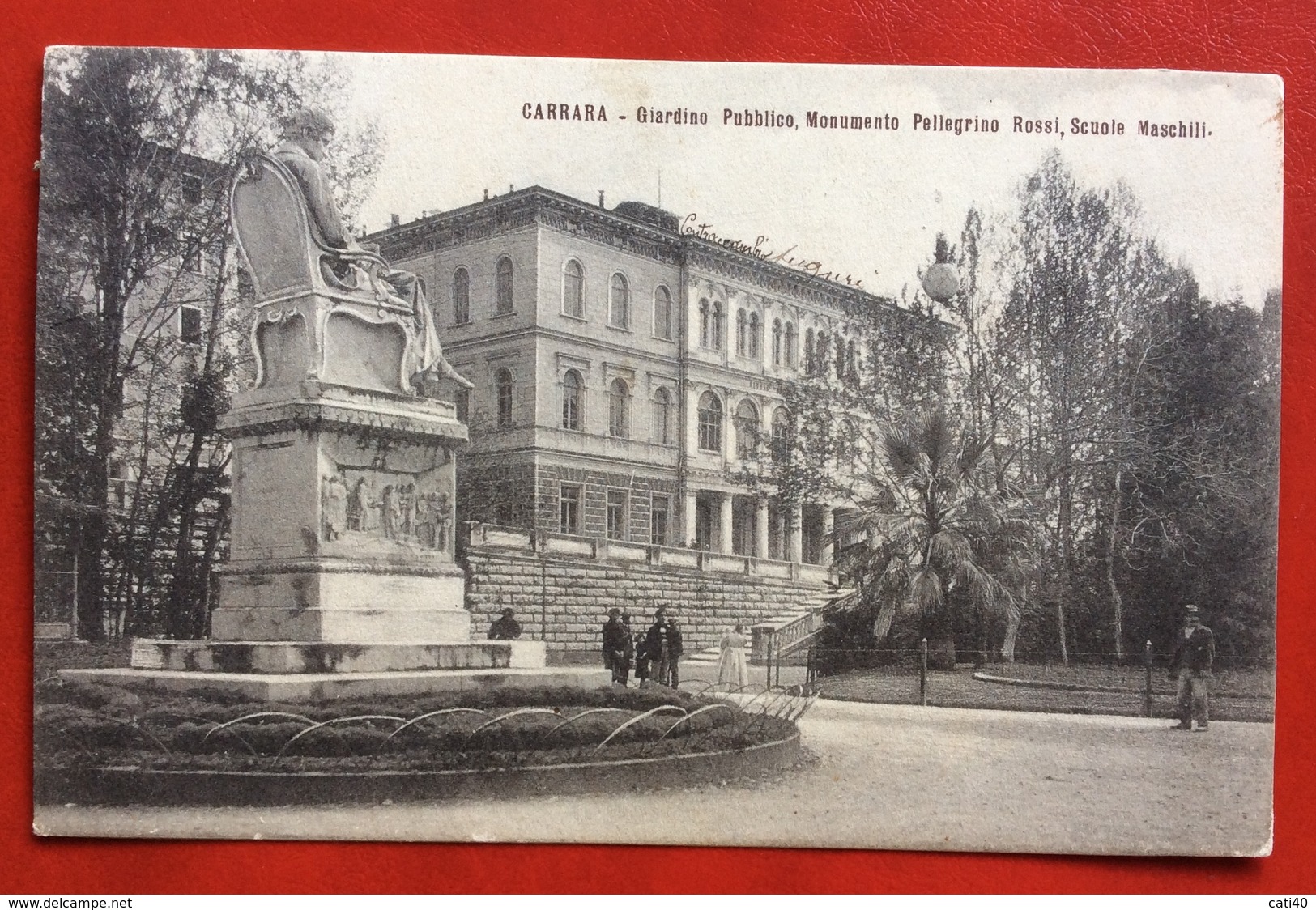 CARRARA GIARDINO PUBBLICO MONUMENTO PELLEGRINO ROSSI  E SCUOLE MASCHILI  NEL 1910 - Carrara
