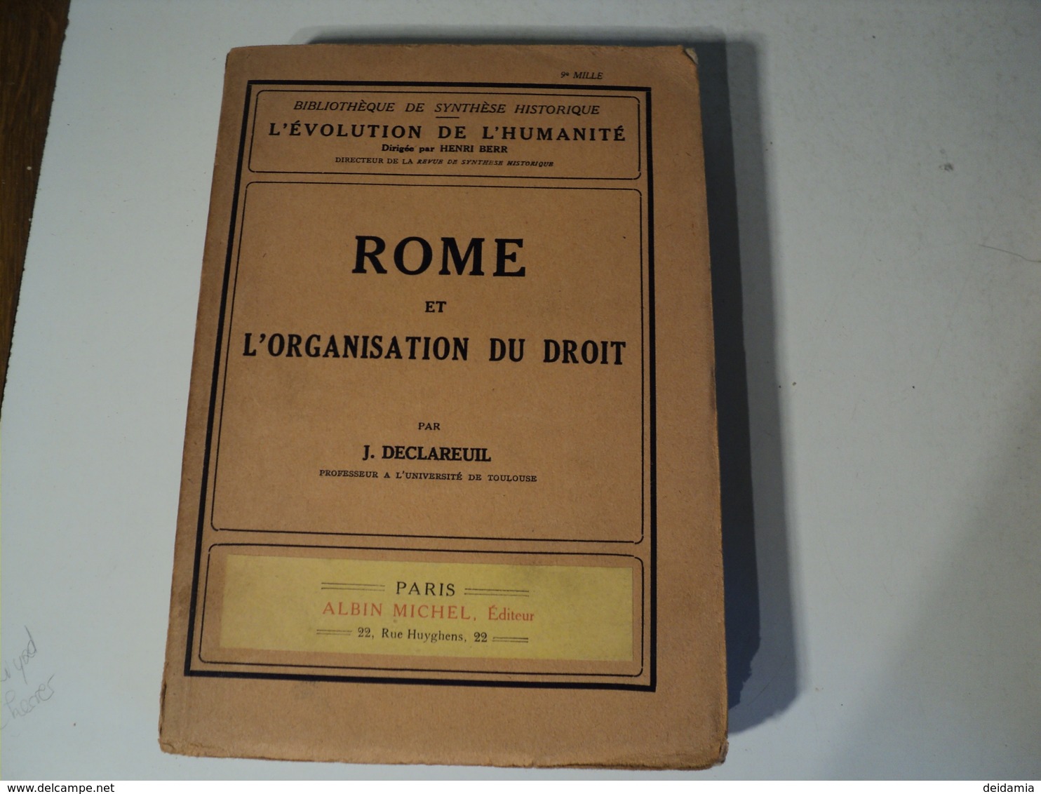 L EVOLUTION DE L HUMANITE TOME 19. ROME ET L ORGANISATION DU DROIT. 1924 PAR J. DECLAREUIL PROFESSEUR A L UNIVERSITE DE - Histoire