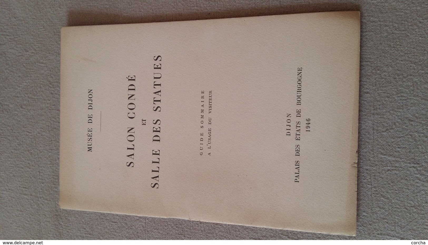 Musée De Dijon Salle Condé Et Salle Des Statues Guide Sommaire à L'usage Du Visiteur Dijon 1946 - Art