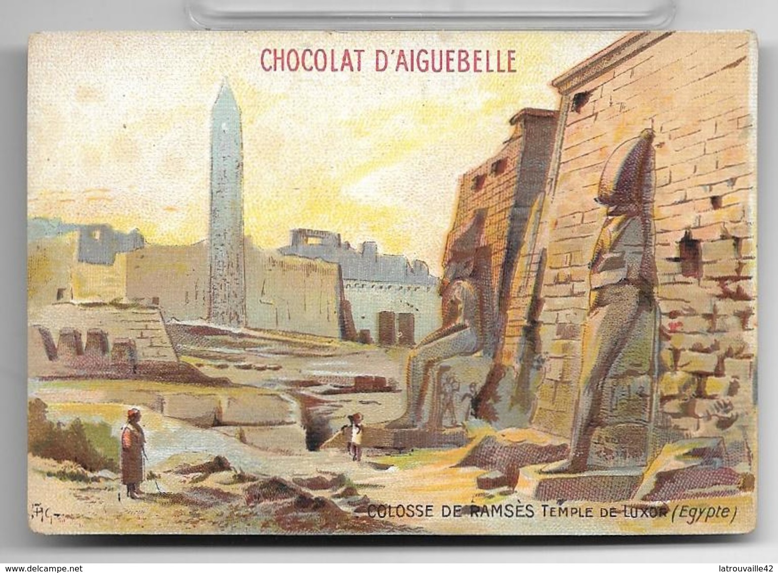 Ancien Chromo Chocolat D'Aiguebelle Série Des Monuments Du Monde: Colosse, Obélisque, Colonnes De Ramsès, Luxor Egypte - Aiguebelle