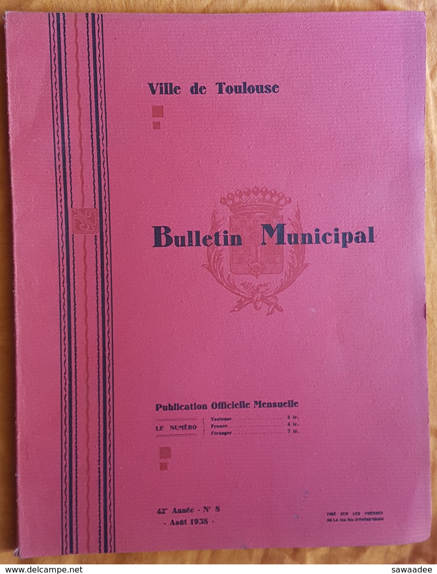 BULLETIN MUNICIPAL - TOULOUSE - N° 8 AOUT 1938 - PUBLICITES - VAL D'ARAN - LOTERIE - MUSEE DES AUGUSTINS - Histoire