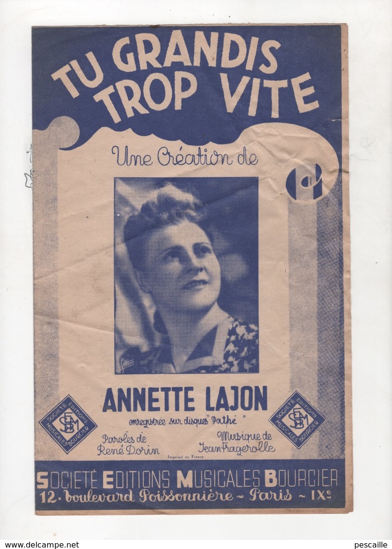 TU GRANDIS TROP VITE - UNE CREATION DE ANNETTE LAJON - PAROLES DE RENE DORIN MUSIQUE DE JEAN FRAGEROLLE - Partitions Musicales Anciennes