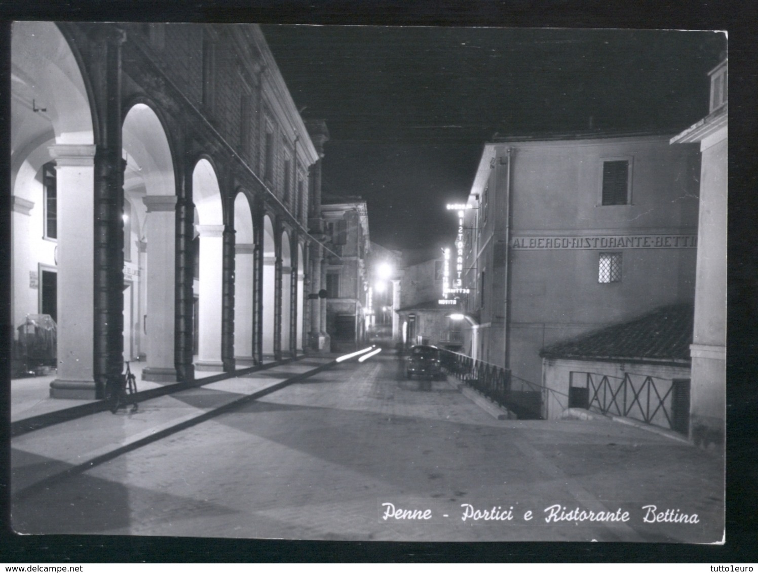 PENNE - PESCARA - 1956 - PORTICI E RISTORANTE BETTINA - NOTTURNO - Pescara