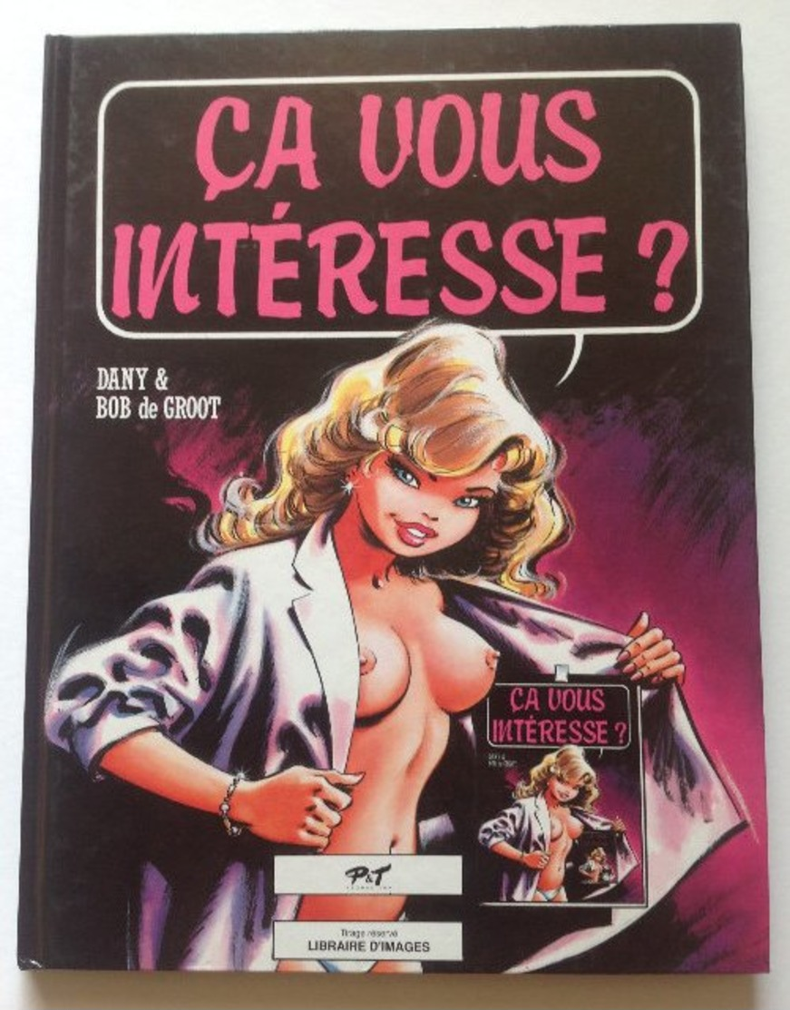 No PAYPAL !! : Dany & De Groot ça Vous Intéresse 1 BD Histoire Coquine Et Érotique ,P&T 1990 Librairie Images 2éme Ed - Dany