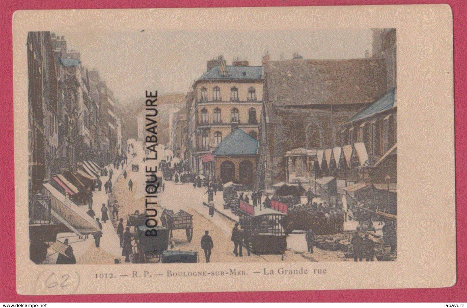 62 - BOULOGNE SUR MER---La Grande Rue--marché--animé---colorisée--précurseur - Boulogne Sur Mer