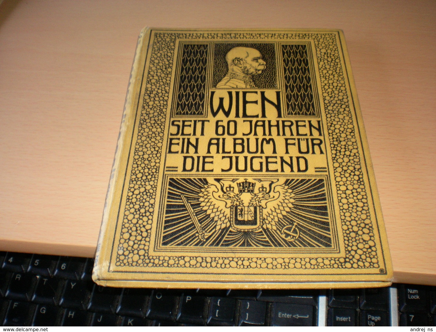 Wien Seit  60 Jahren Ein Album Fur Die Jugend 1908 Kaiser Franz Josef I 96 Pages - Livres Anciens