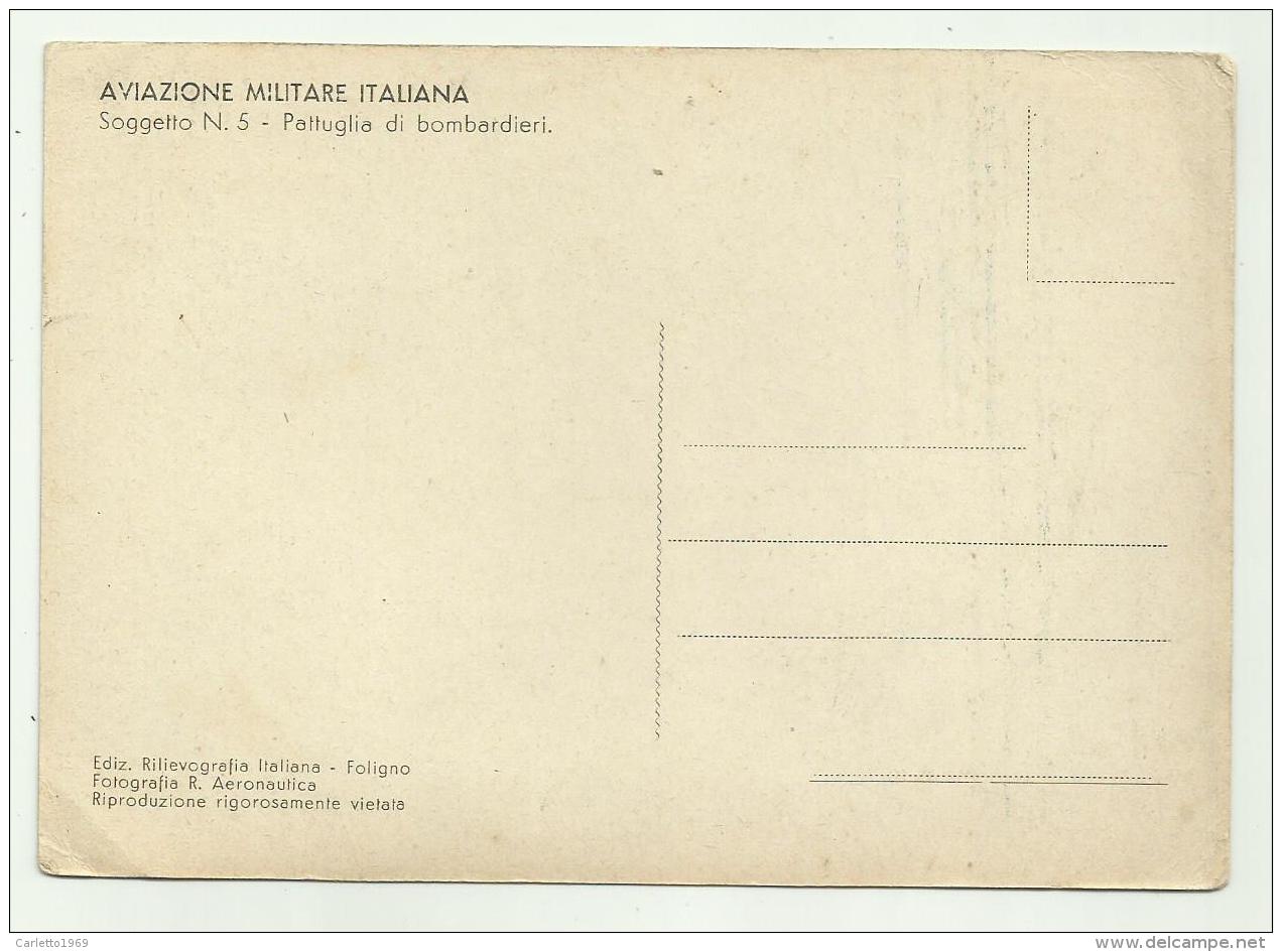 AVIAZIONE MILITARE ITALIANA - PATTUGLIA DI BOMBARDIERI - NV FG - 1939-1945: 2. Weltkrieg