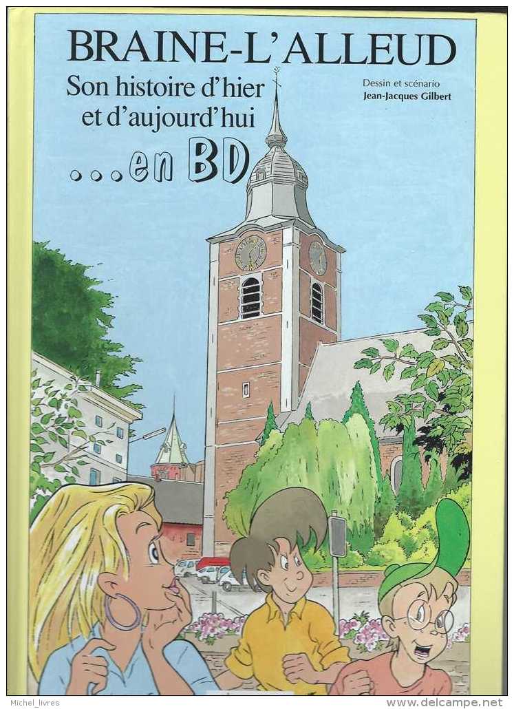 Braine-l'Alleud - Son Histoire D'hier Et D'aujourd'hui En BD - Jean-Jacques Gilbert  Office Du Tourisme 1998 - Dédicassé - Belgique