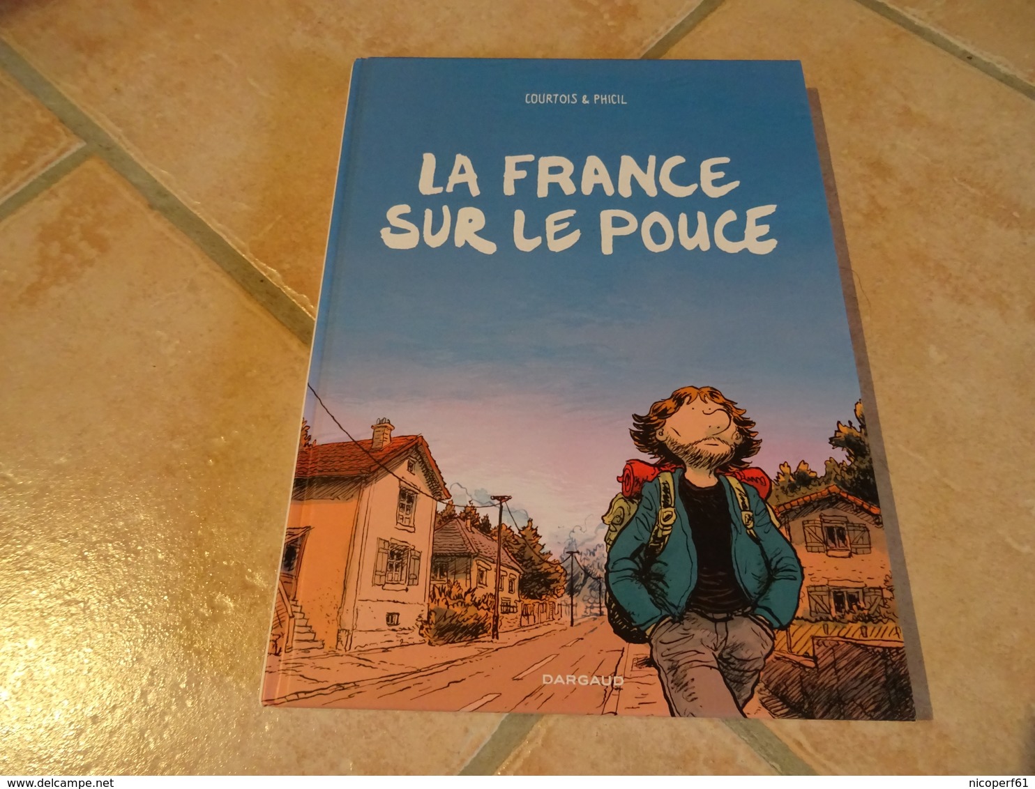 La France Sur Le Pouce - Courtois & Phicil - Autres & Non Classés